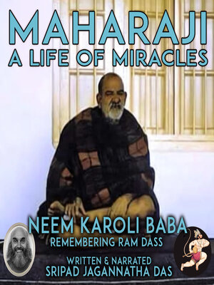 cover image of Maharaji a Life of Miracles